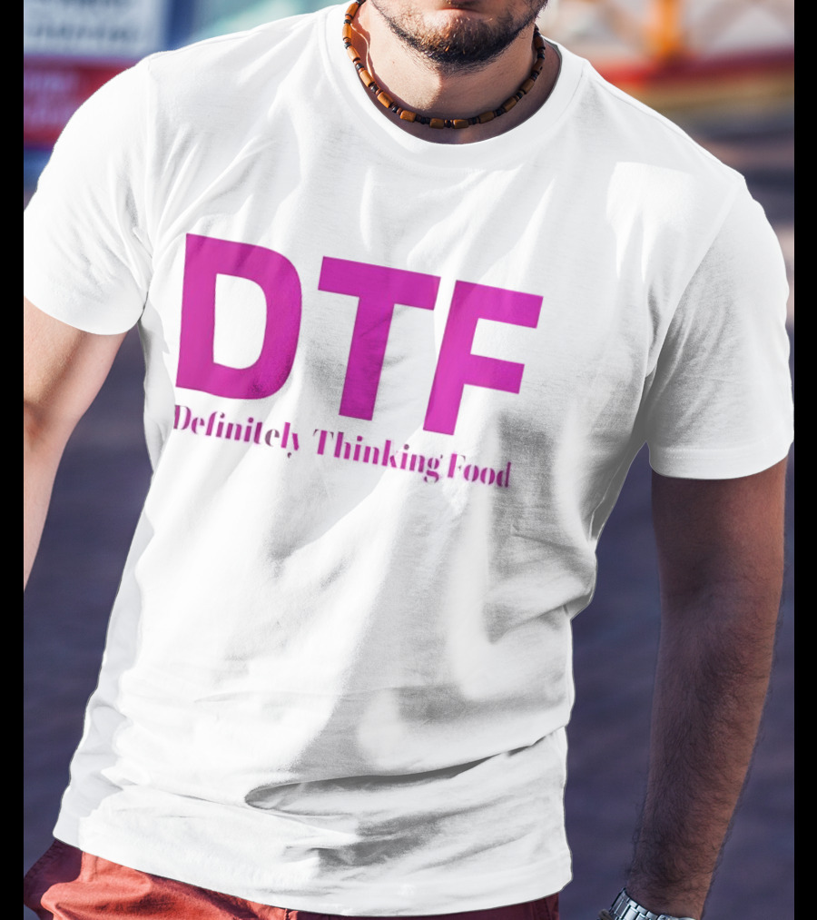 DTF Definitely Thinking Food Pink Bold Lettering T-Shirt