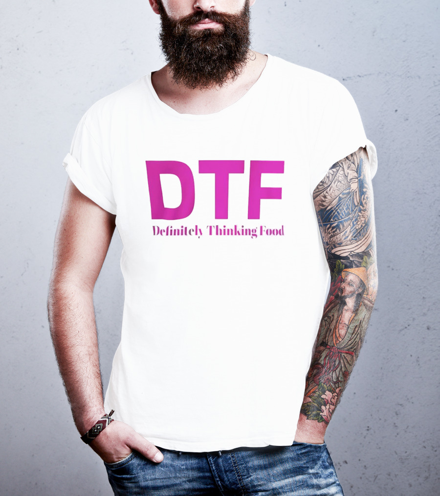 DTF Definitely Thinking Food Pink Bold Lettering T-Shirt