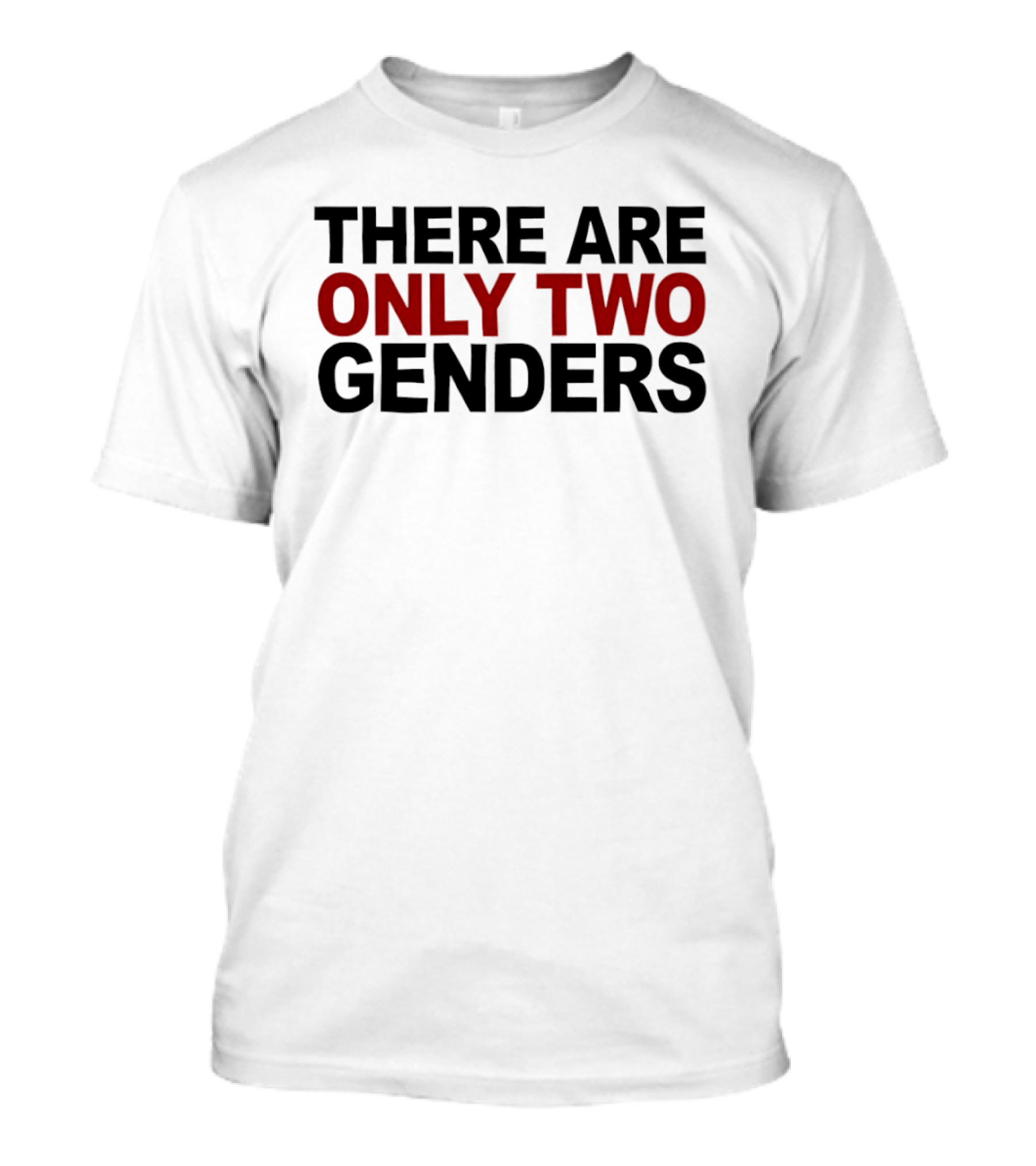 There Are Only Two Genders T-Shirt