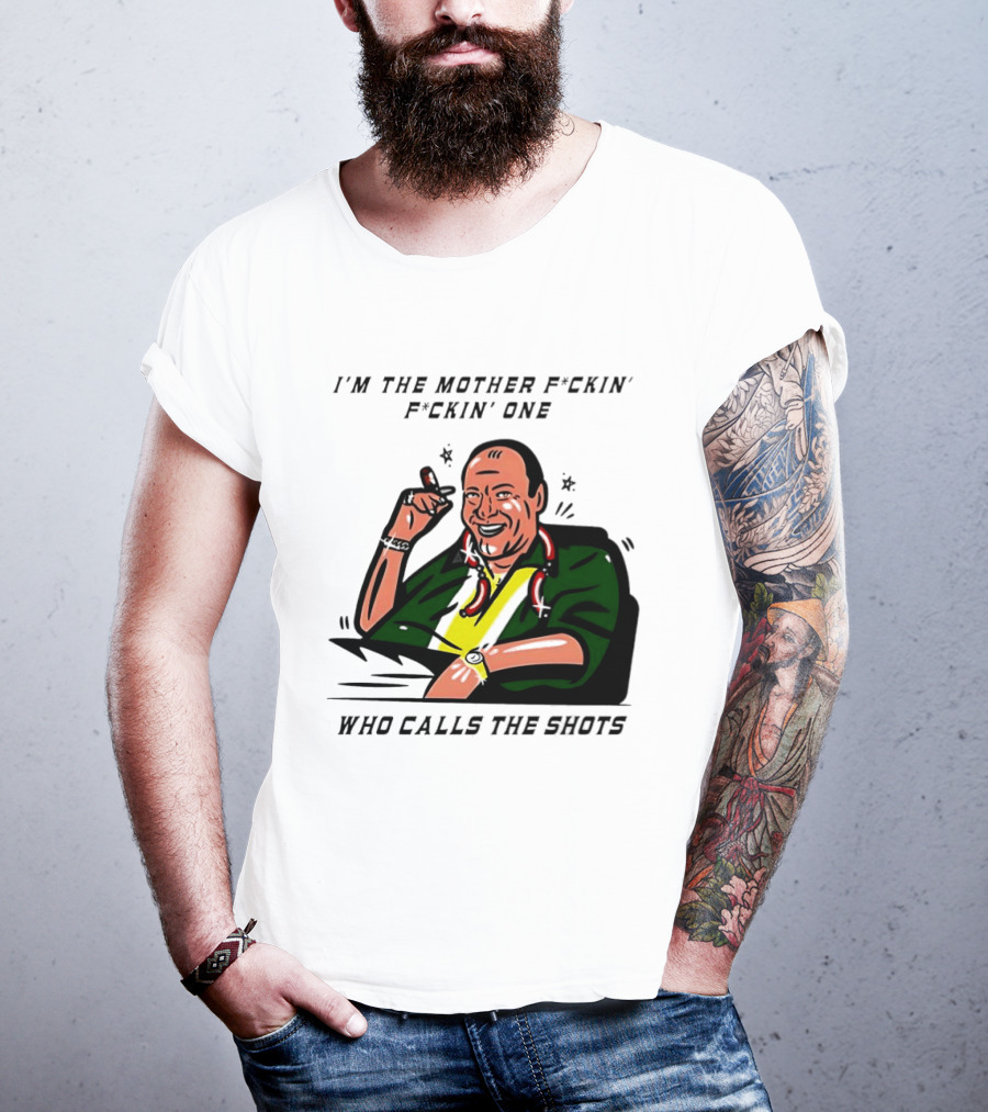 I'm The Mother F*ckin' One Who Calls The Shots Tony Soprano Ranking Boss T-Shirt