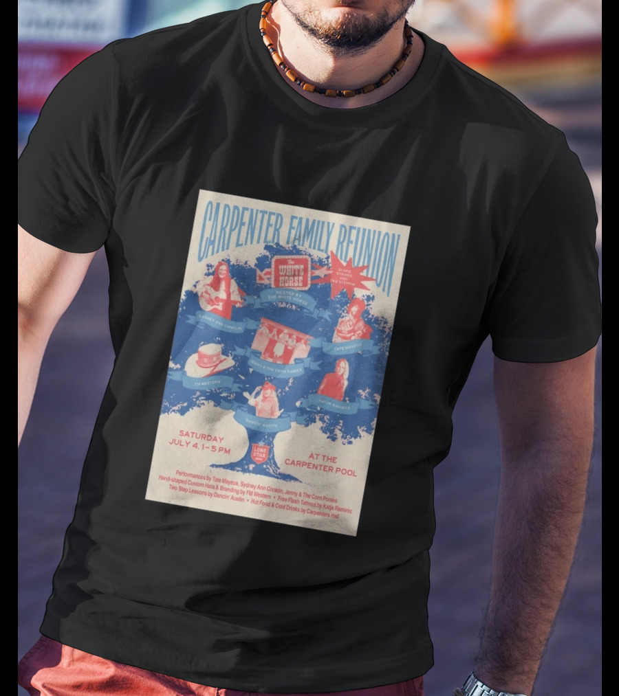 Carpenter Family Reunion At Carpenter Pool Austin TX July 4 2026 Hosted By The White Horse With Lone Star Music T-Shirt