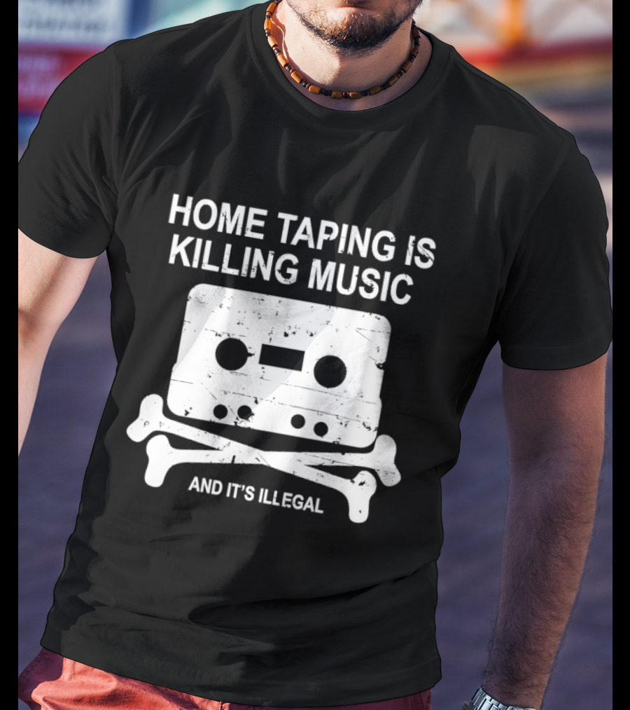 Home Taping Is Killing Music Cassette Skull And Bones It's Illegal T-Shirt