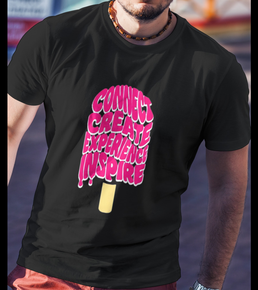 Connect Create Experience Inspire Popsicle T-Shirt