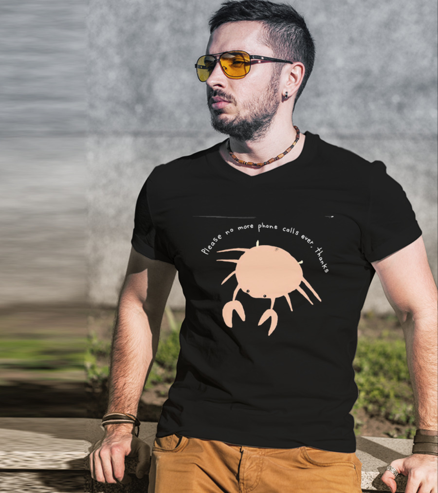 Crab Please No More Phone Calls Ever Thanks T-Shirt