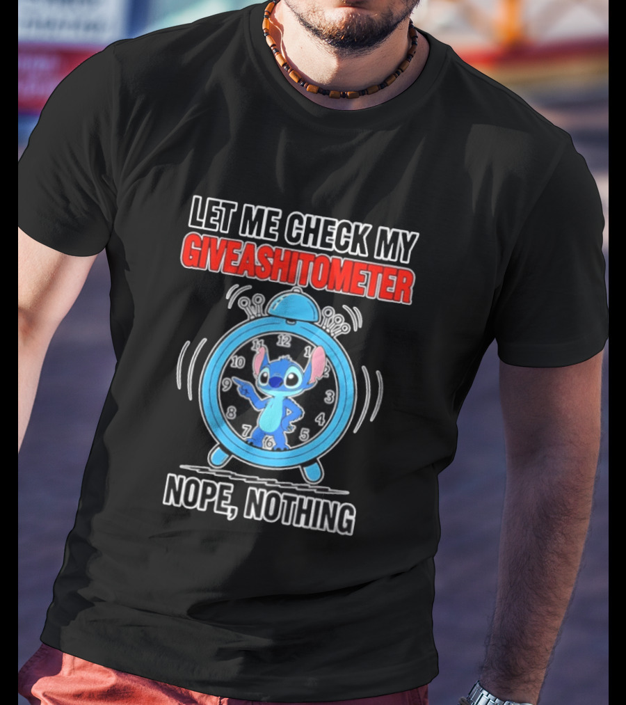 Let Me Check My Giveashitometer Nope Nothing Stitch T-Shirt
