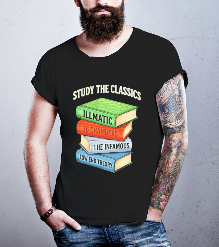 Study The Classics Illmatic 36 Chambers The Infamous Low End Theory Hip Hop Albums T-Shirt
