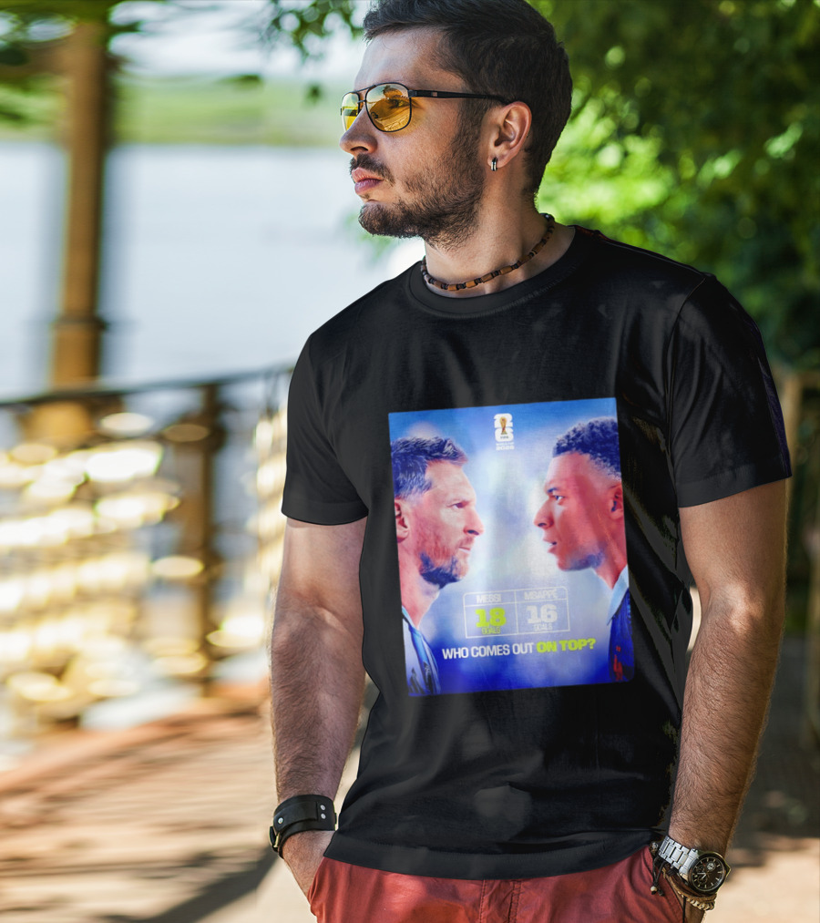 Messi 18 Goals Vs Mbappe 16 Goals Who Comes Out On Top FIFA 2022 T-Shirt