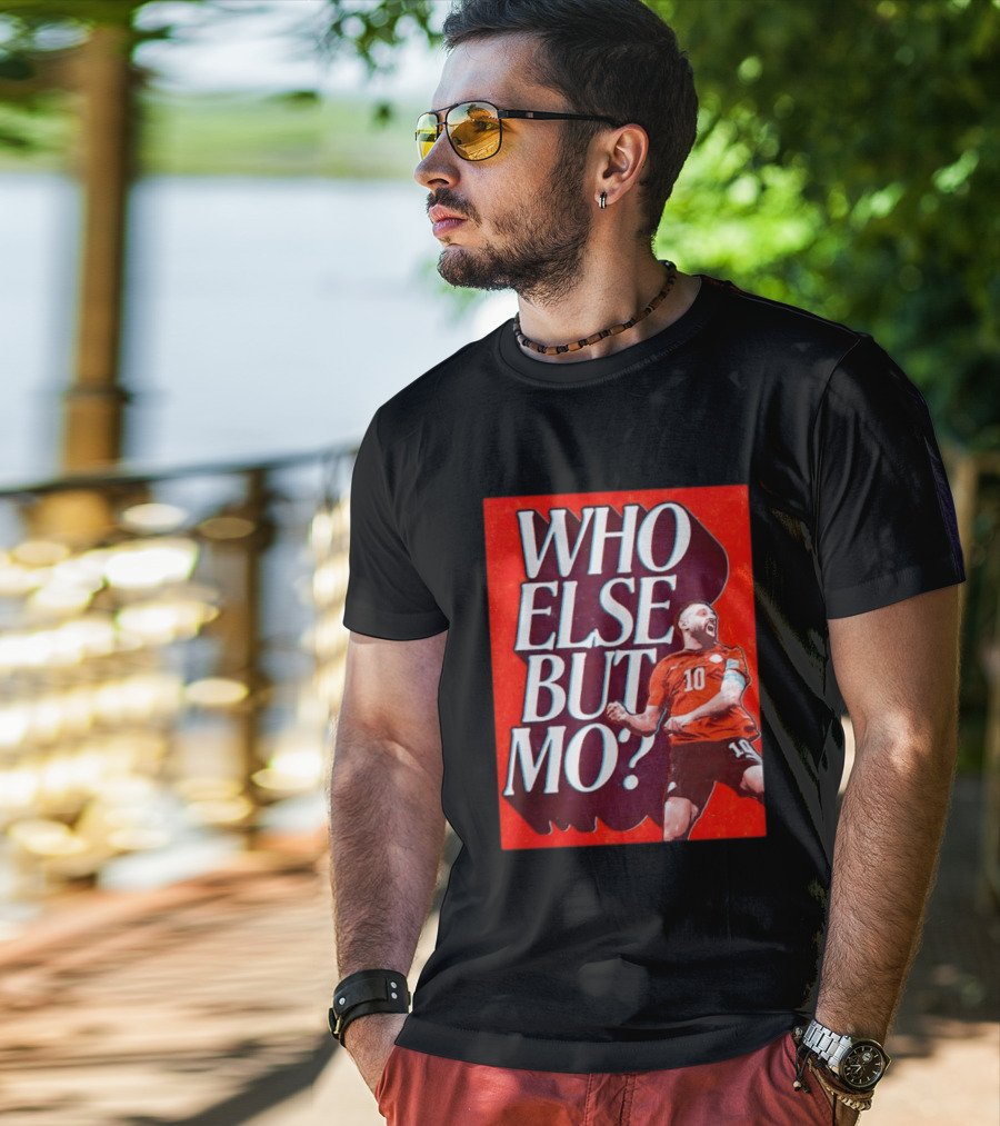 Who Else But Mo Salah Iconic Celebration Red Jersey Number 10 T-Shirt