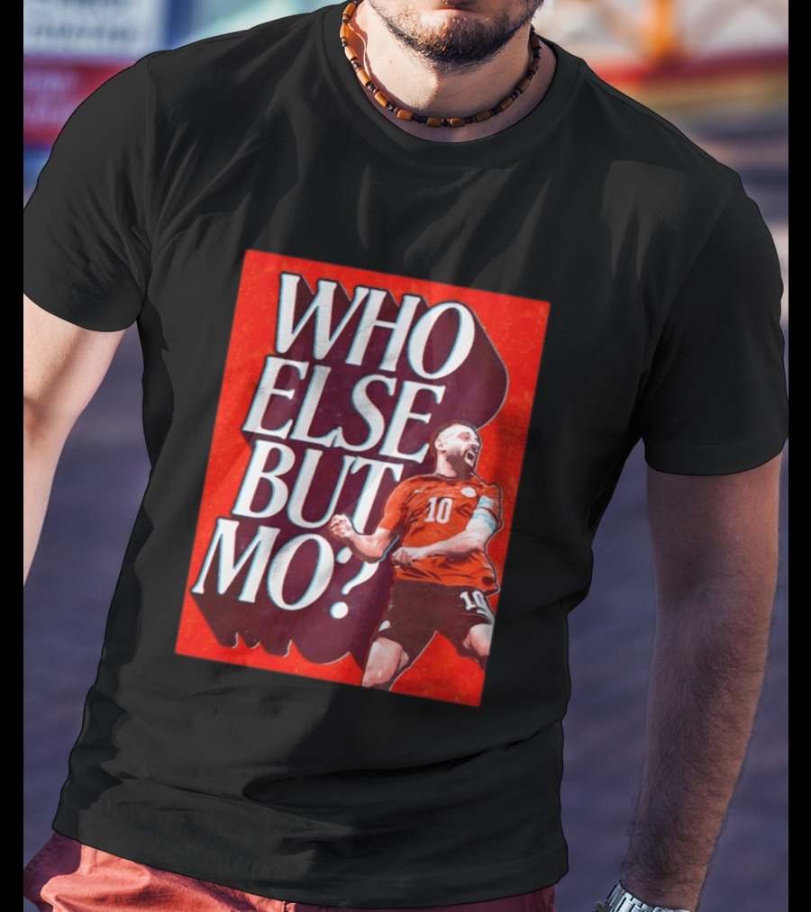 Who Else But Mo Salah Iconic Celebration Red Jersey Number 10 T-Shirt