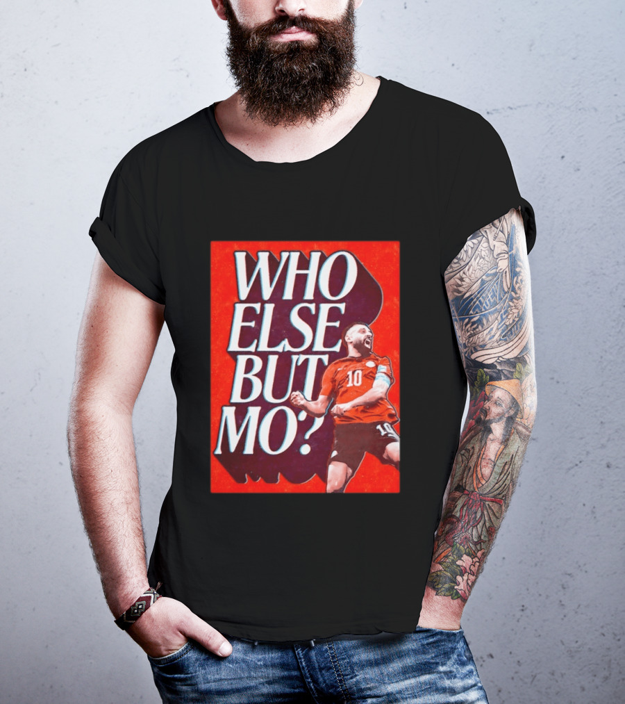 Who Else But Mo Salah Iconic Celebration Red Jersey Number 10 T-Shirt