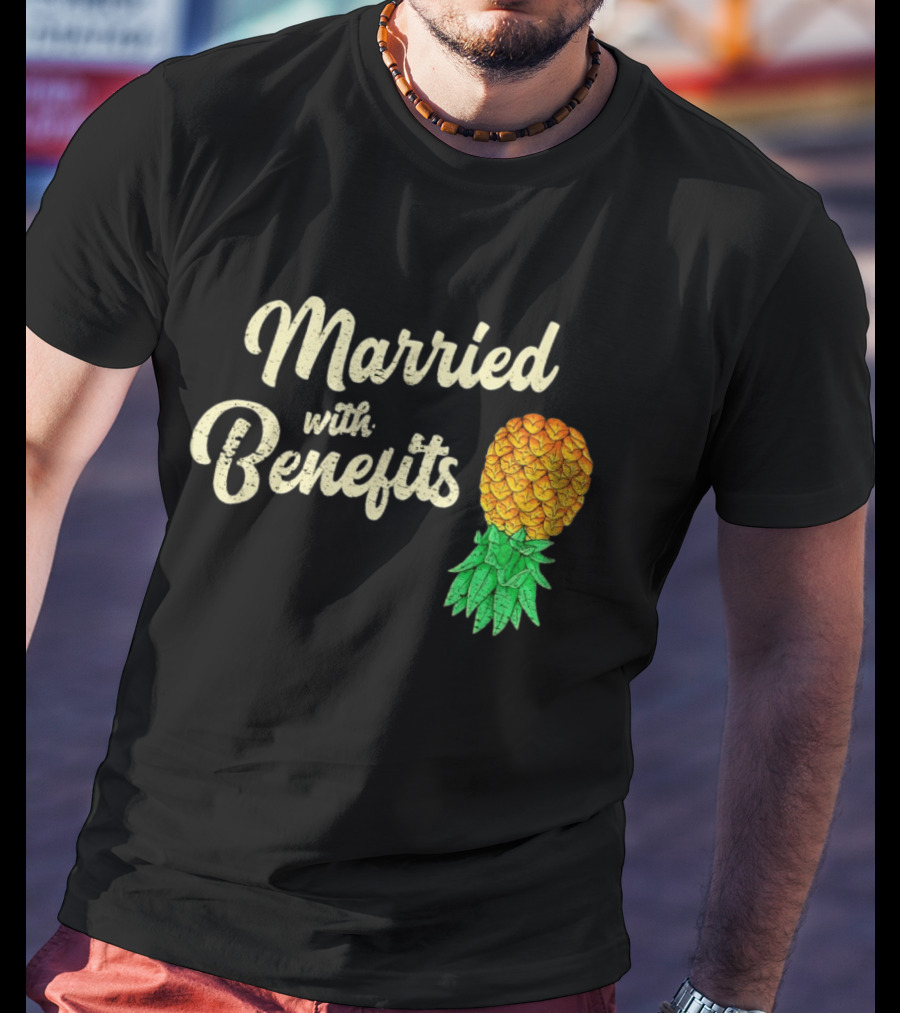 Married With Benefits Upside Down Pineapple Subtle Swinger T-Shirt