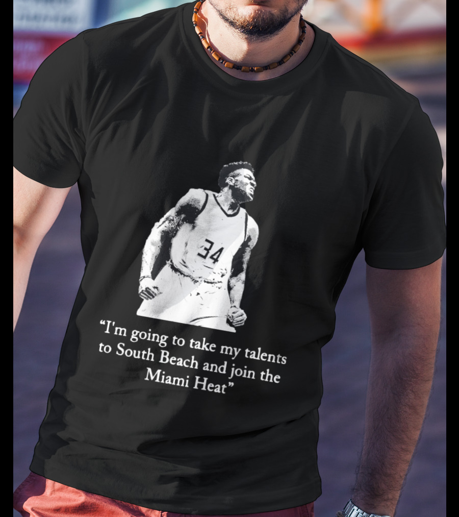 I'm Going To Take My Talents To South Beach And Join The Miami Heat Giannis Antetokounmpo T-Shirt