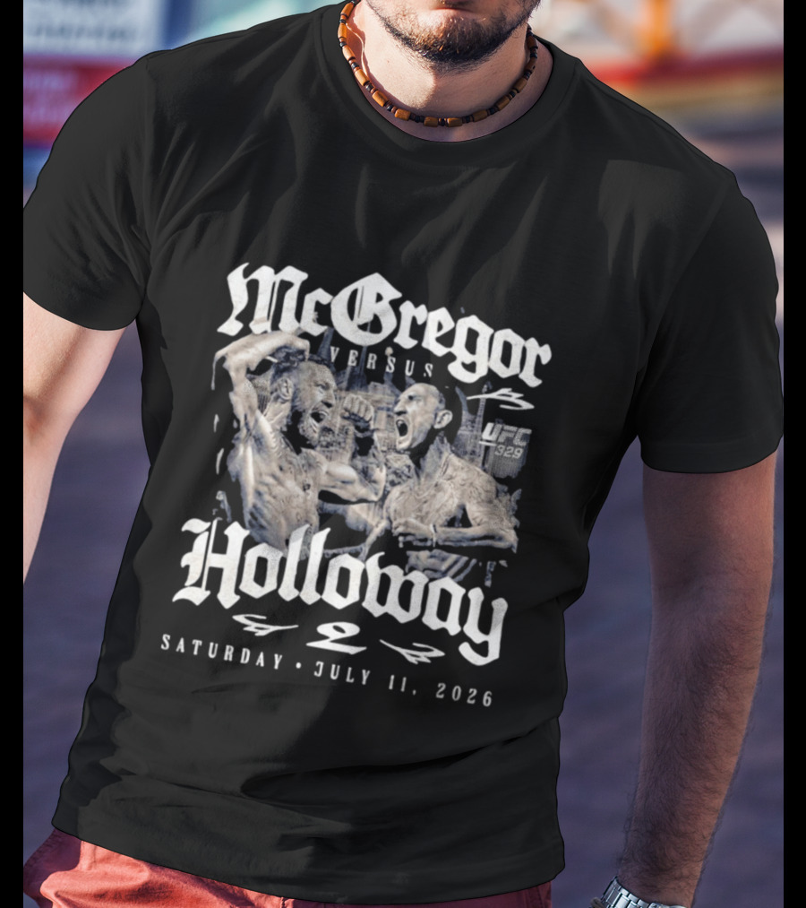 UFC 329 McGregor Vs Holloway 2 July 11 2026 Saturday T-Shirt