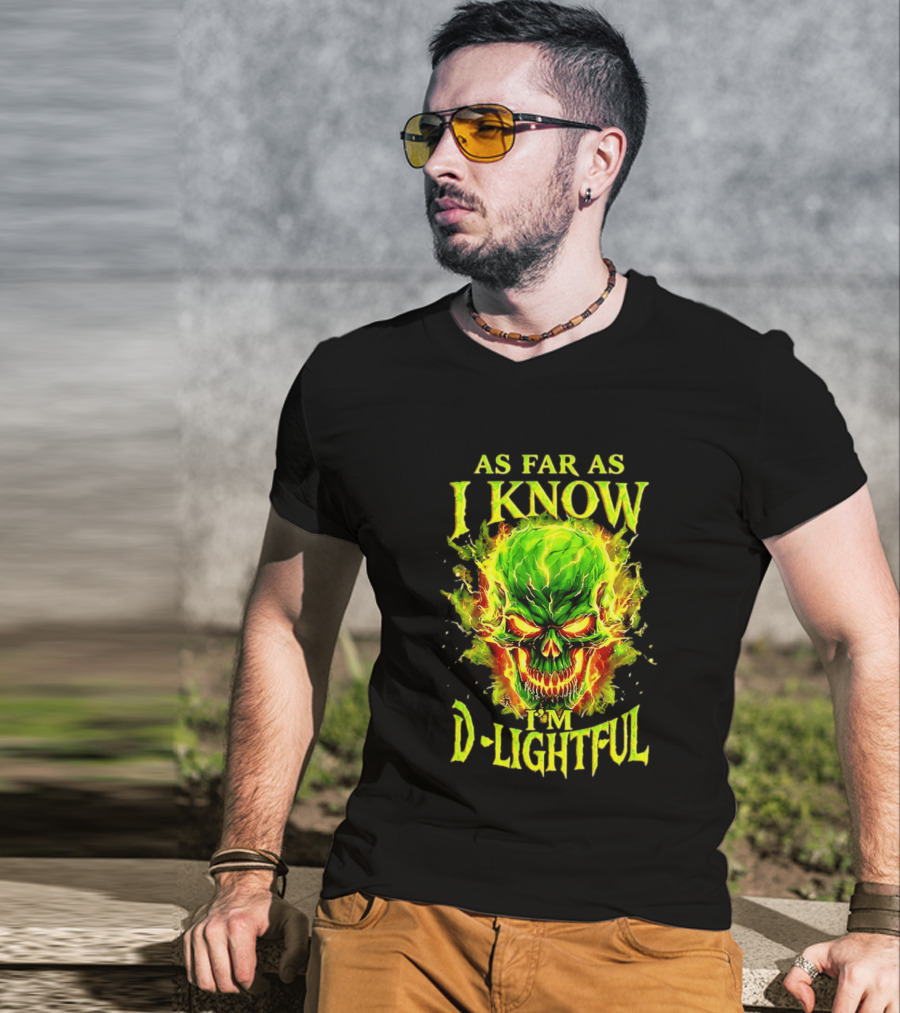 As Far As I Know I'm D Lightful Skull Green Fiery Explosion T-Shirt