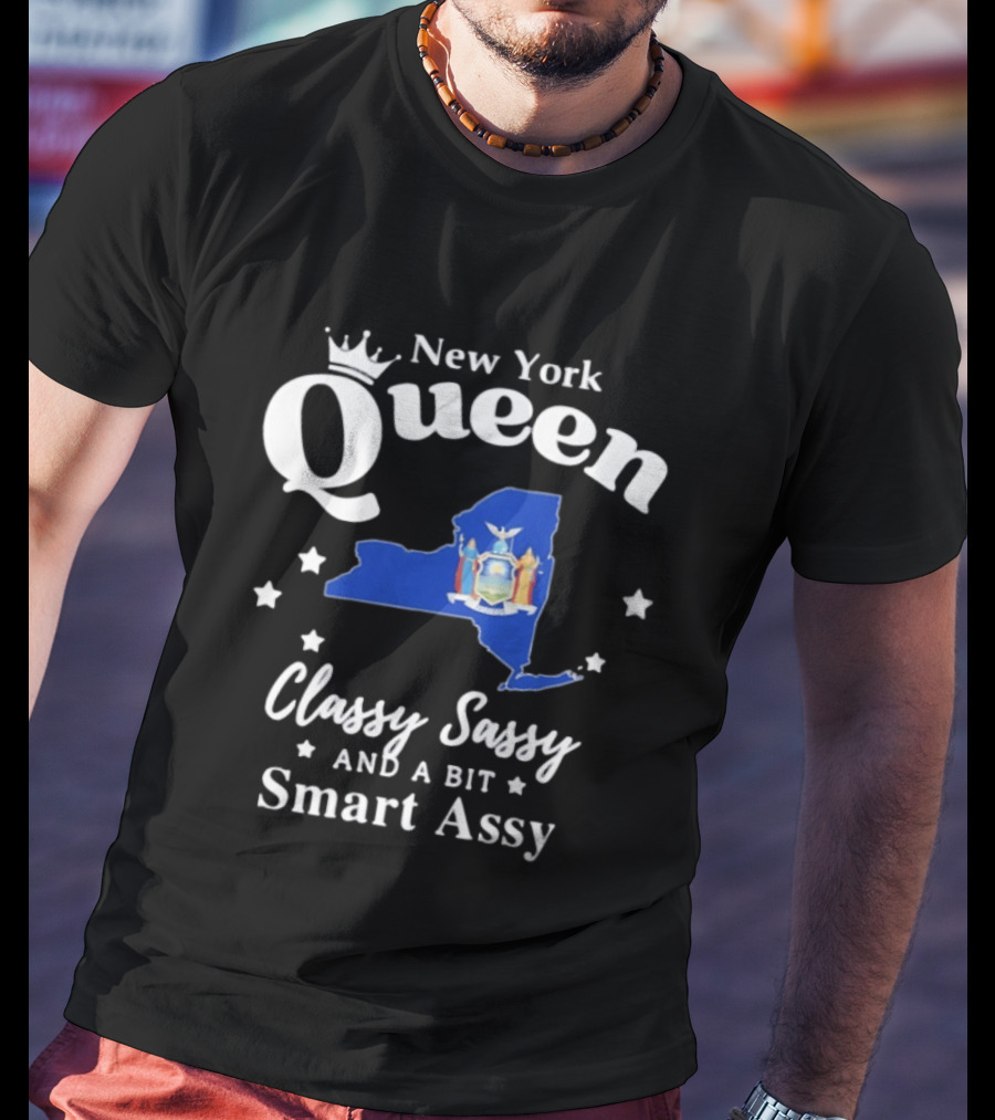 New York Queen Classy Sassy And A Bit Smart Assy State Map With Crown And Stars T-Shirt