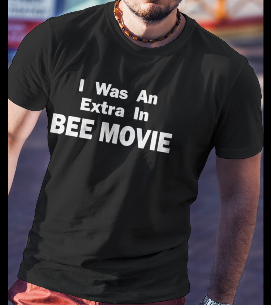 I Was An Extra In Bee Movie Barry B Benson T-Shirt