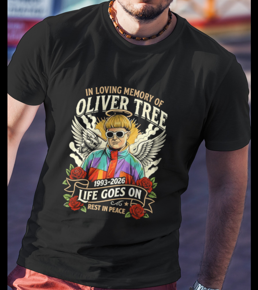 In Loving Memory Of Oliver Tree 1993 2026 Life Goes On Rest In Peace T-Shirt
