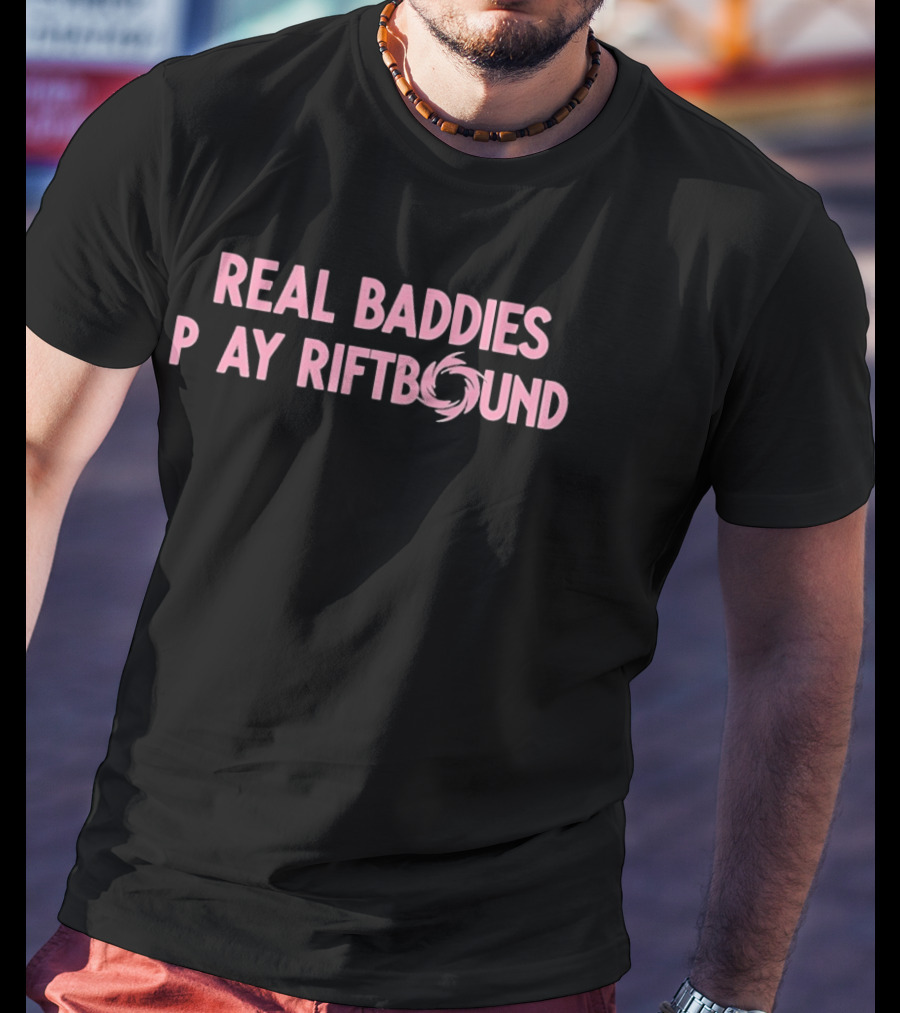 Real Baddies Play Riftbound Gaming T-Shirt