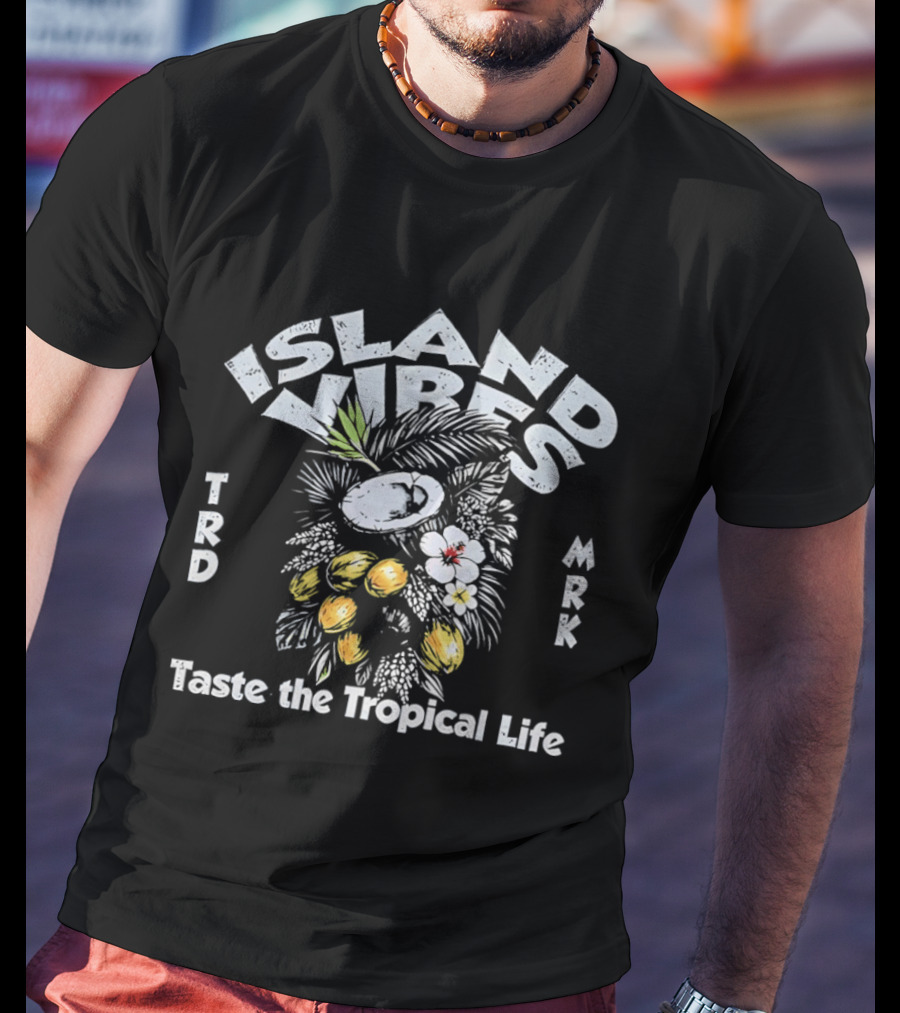 Island Vibes Taste The Tropical Life Coconut Hibiscus Trd Mrk T-Shirt