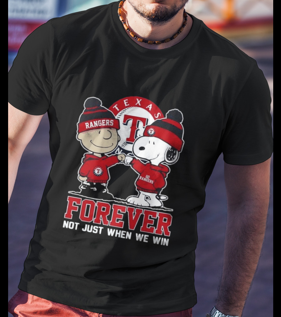 Texas Rangers Snoopy Peanuts Characters Forever Not Just When We Win T-Shirt