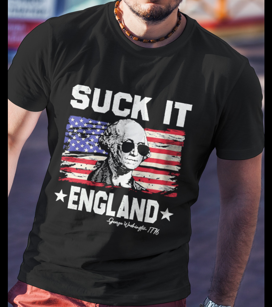 Suck It England George Washington 1776 American Flag T-Shirt