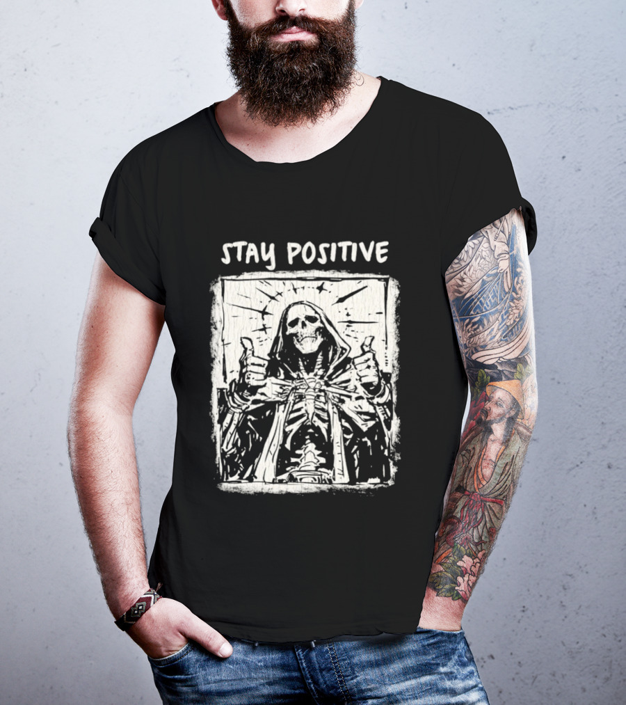 Stay Positive Skeleton Thumbs Up Grim Reaper T-Shirt