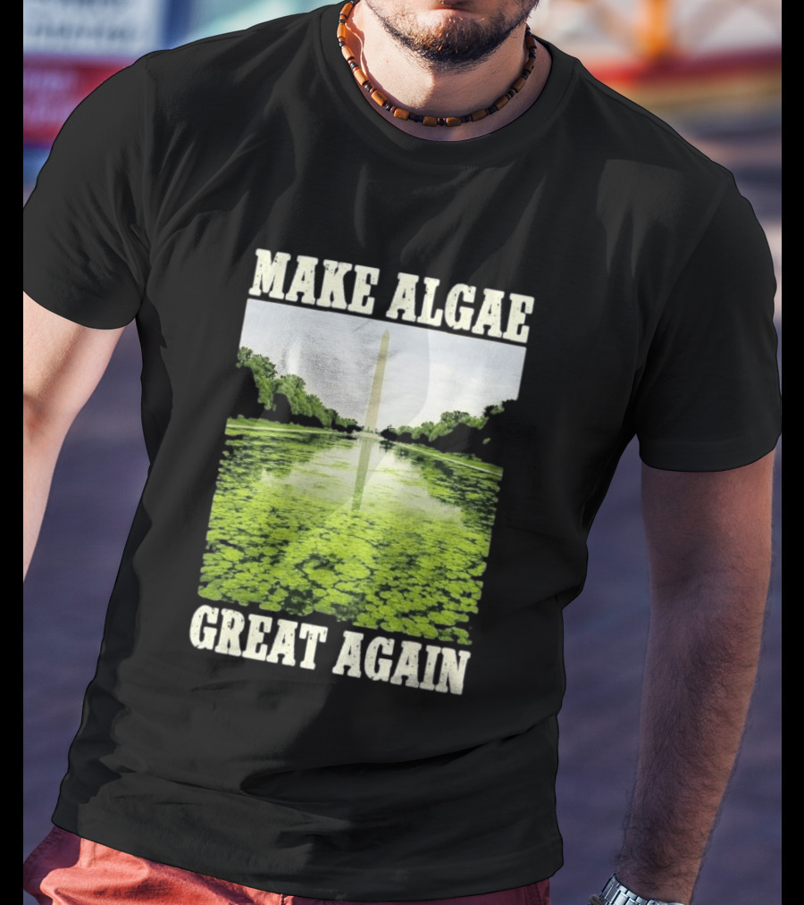 Make Algae Great Again Lincoln Memorial Reflecting Pool Washington Monument T-Shirt