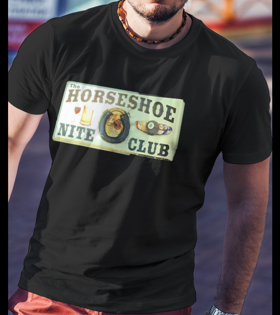 The Horseshoe Nite Club Pool Billiards Drinks Horseshoe T-Shirt