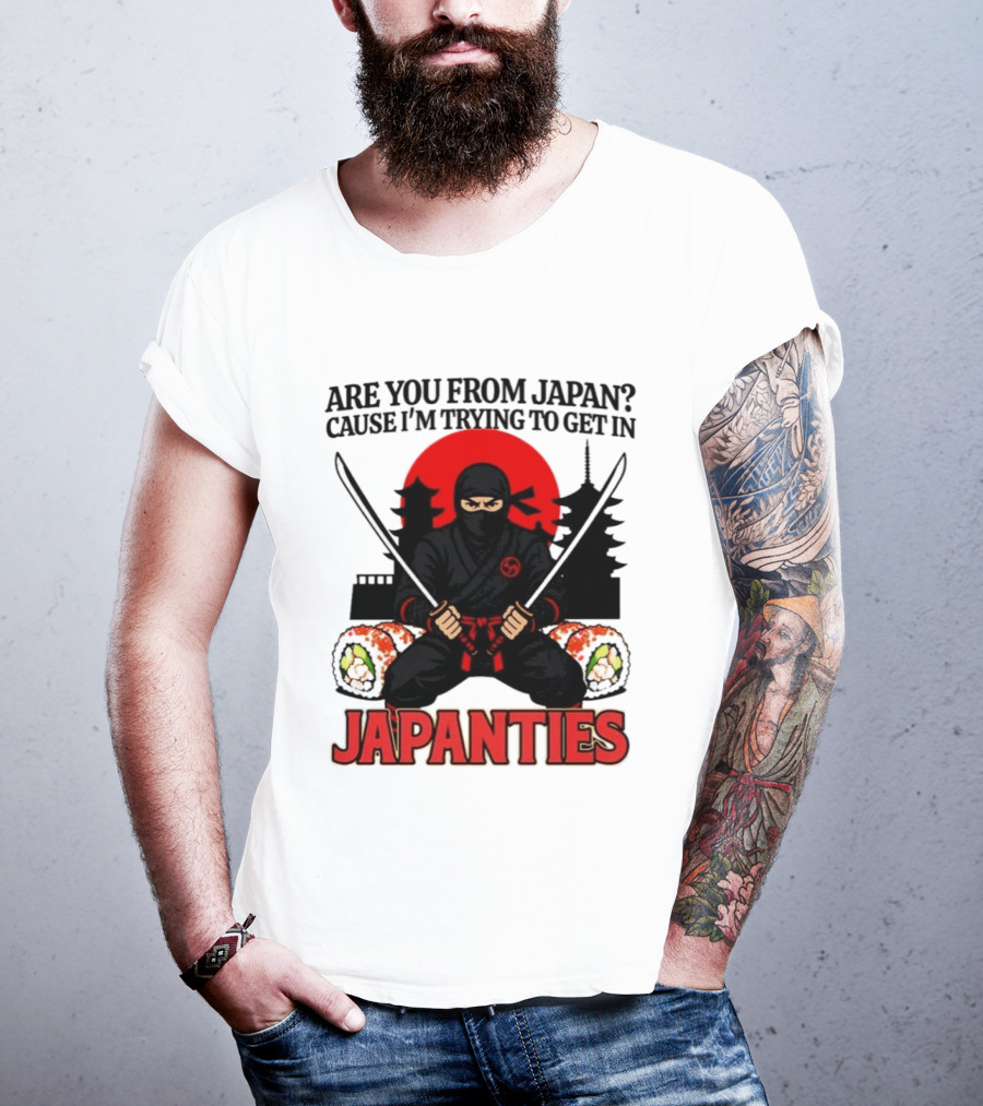 Are You From Japan Cause I'm Trying To Get In Japanties Ninja Pagoda And Red Sun T-Shirt