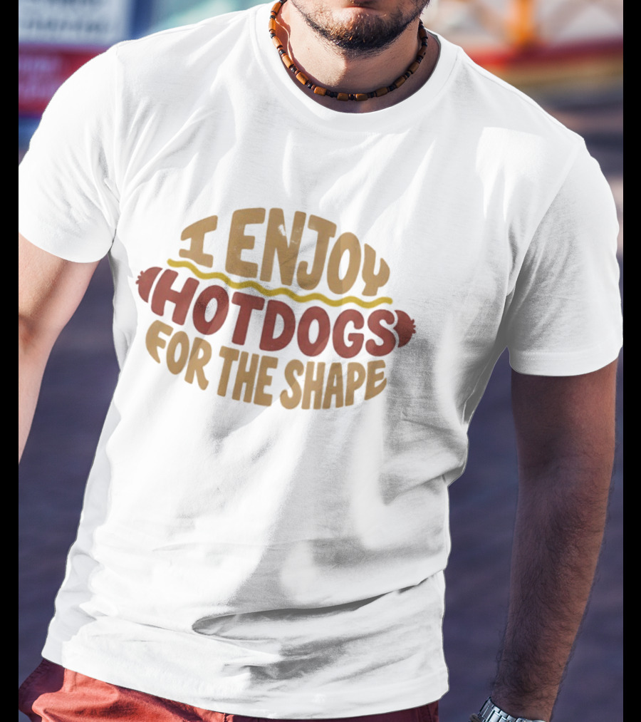 I Enjoy Hotdogs For The Shape Playful Food Lover Phrase T-Shirt