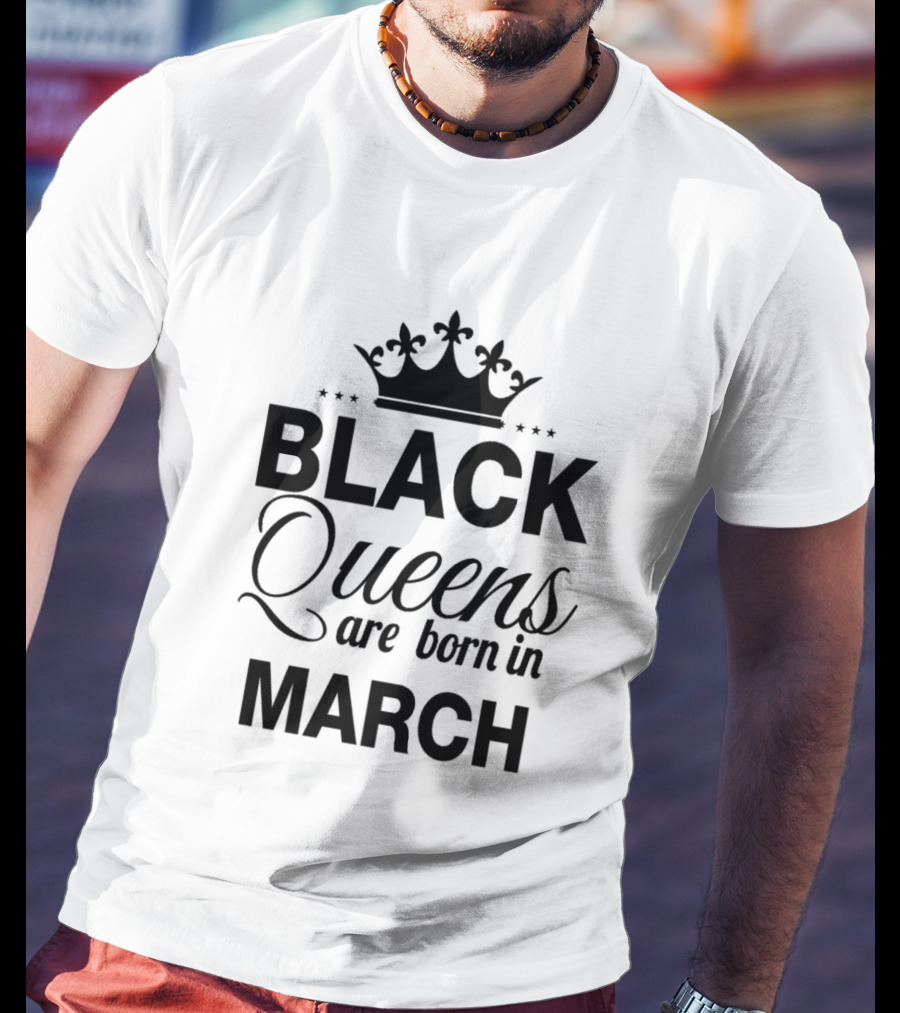 Black Queens Are Born In March Crown T-Shirt