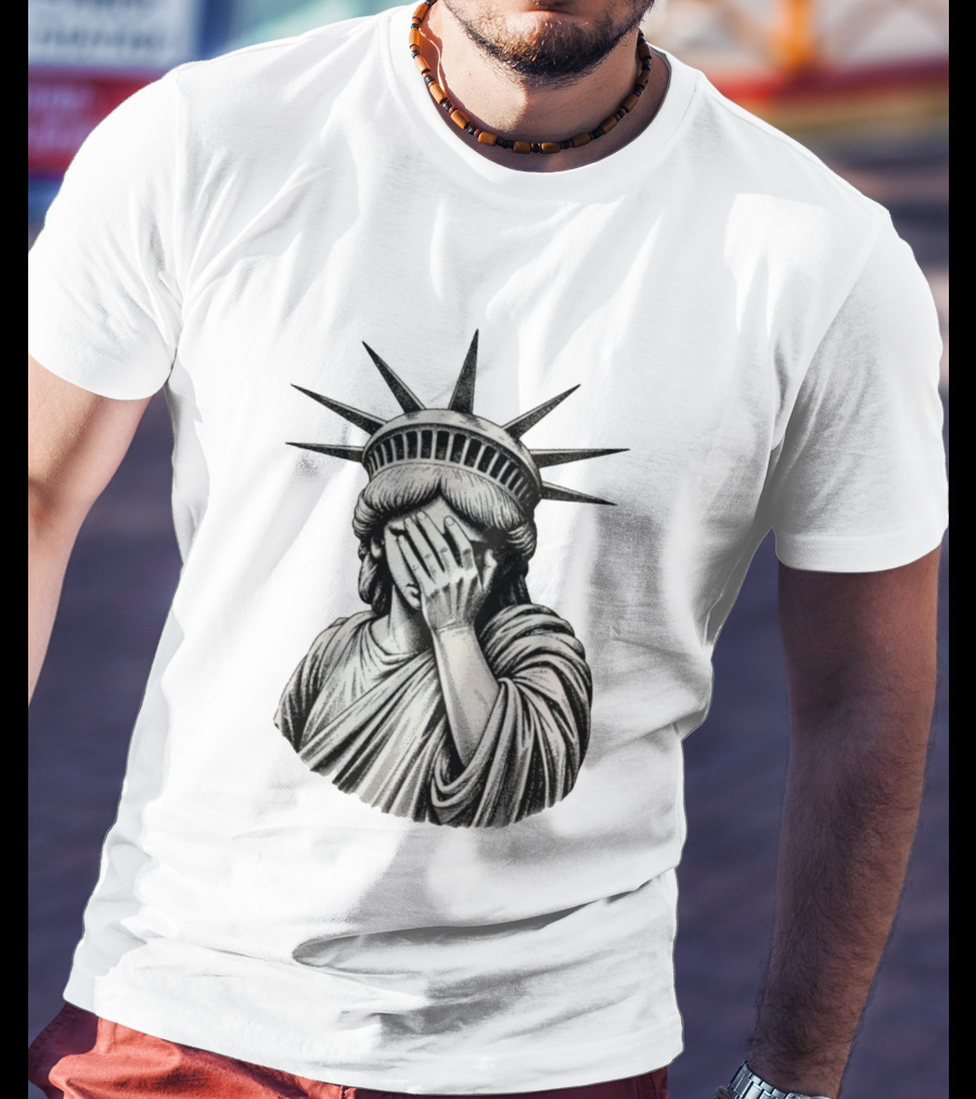 The State Of Things Statue Of Liberty Facepalm T-Shirt