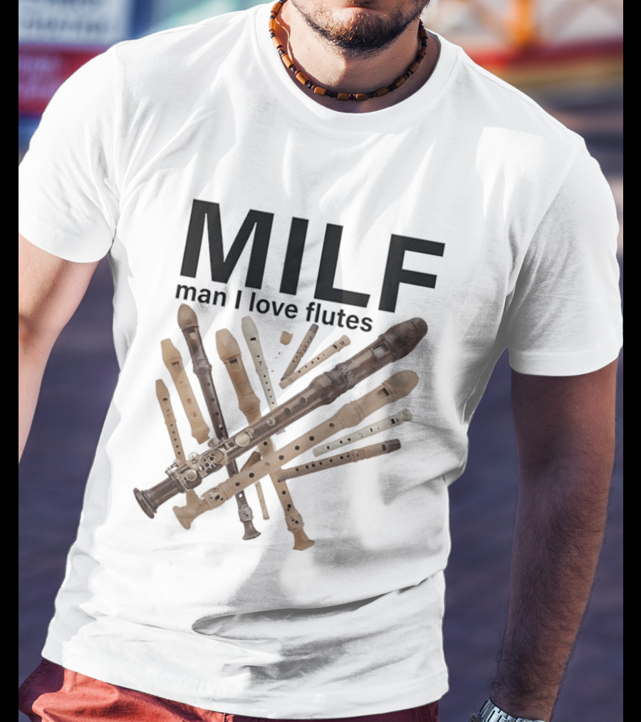MILF Man I Love Flutes Funny Musical Instruments Playful Recorder T-Shirt