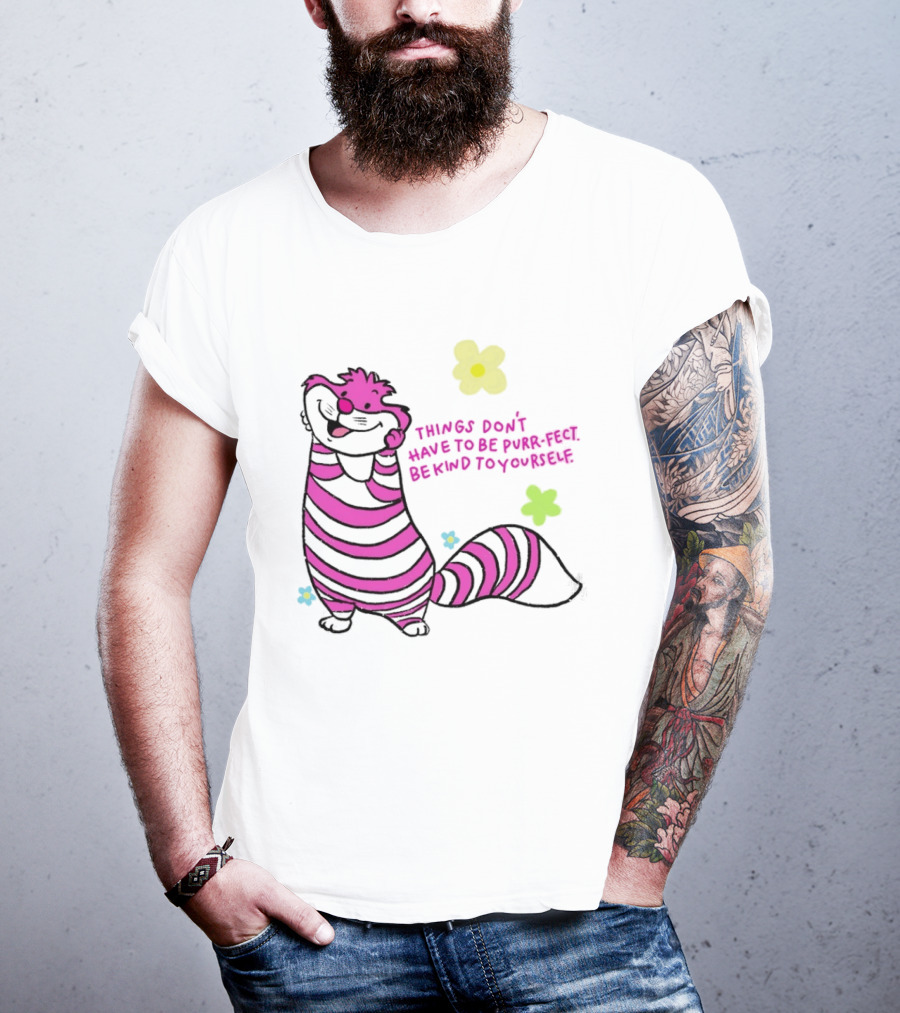 Things Don't Have To Be Purr Fect Be Kind To Yourself Striped Cat With Flowers T-Shirt