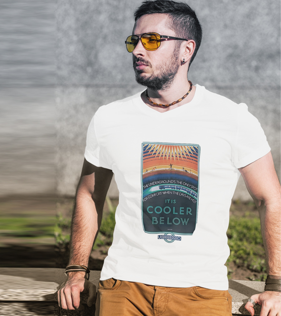The Underground's Only Spot For Comfort When Days Are Hot It Is Cooler Below T-Shirt