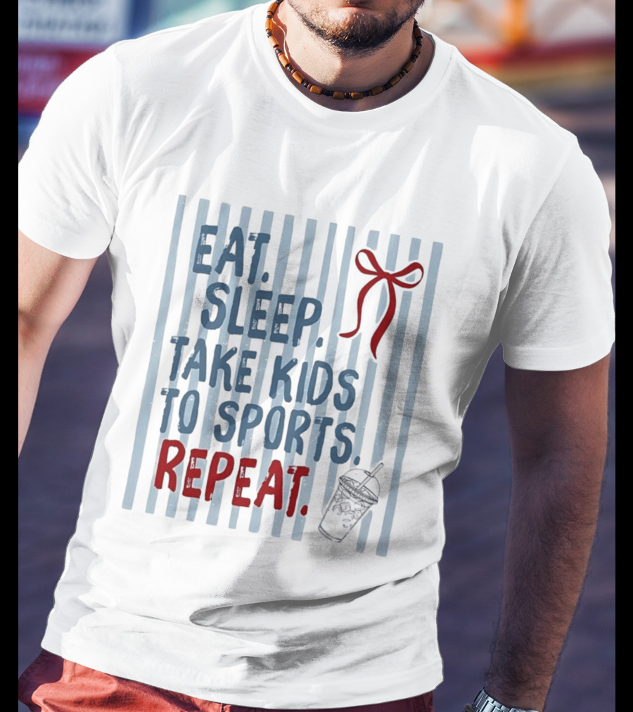 Eat Sleep Take Kids To Sports Repeat Red Bow Cup T-Shirt