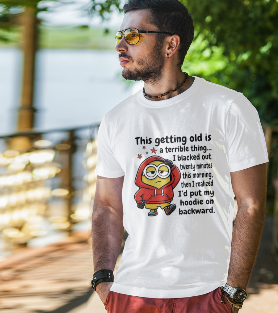This Getting Old Is A Terrible Thing Minion Backward Humor T-Shirt