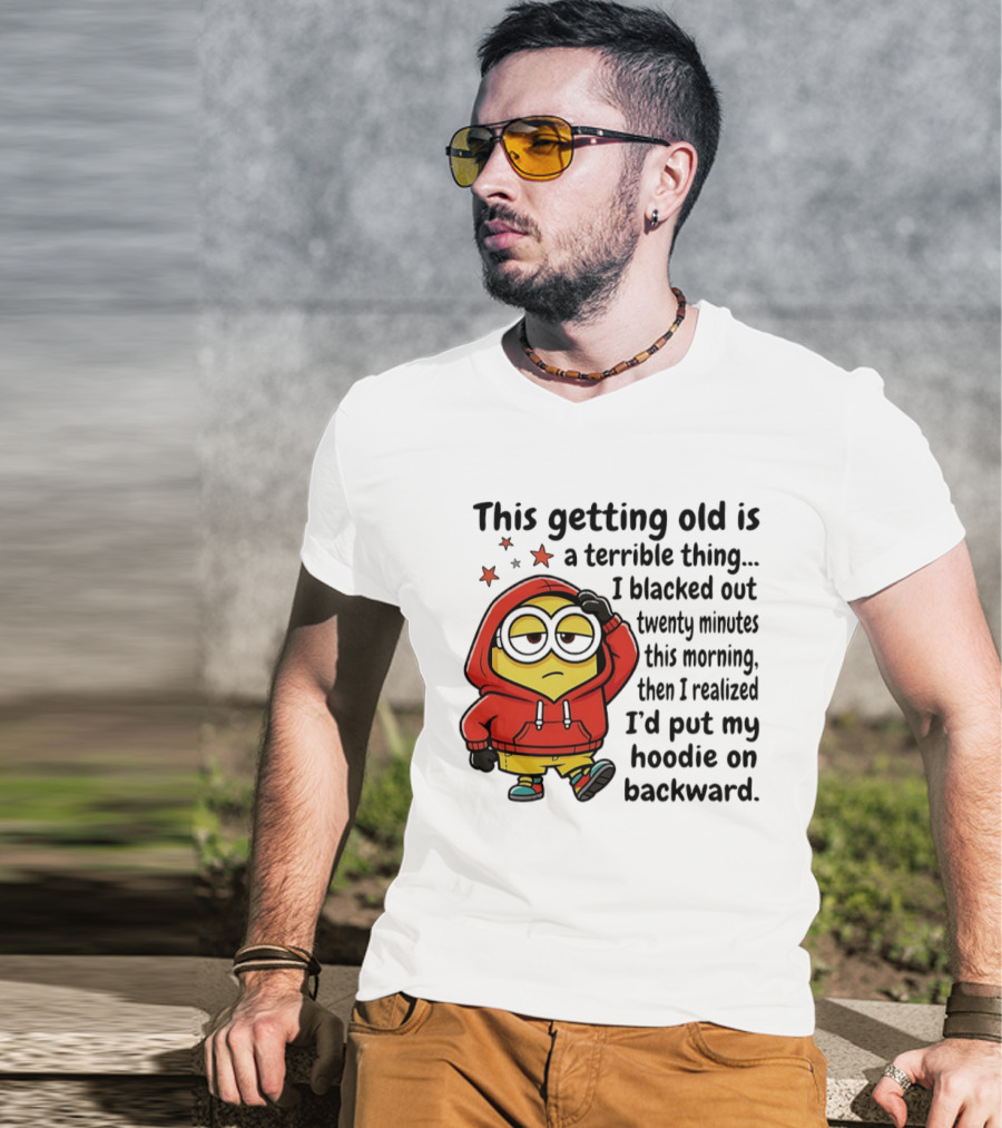 This Getting Old Is A Terrible Thing Minion Backward Humor T-Shirt