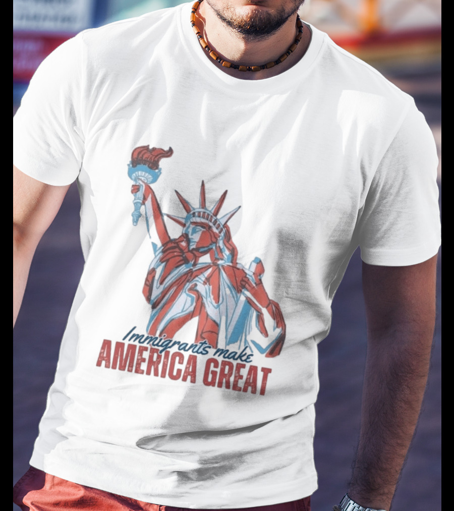 Immigrants Make America Great Statue Of Liberty T-Shirt
