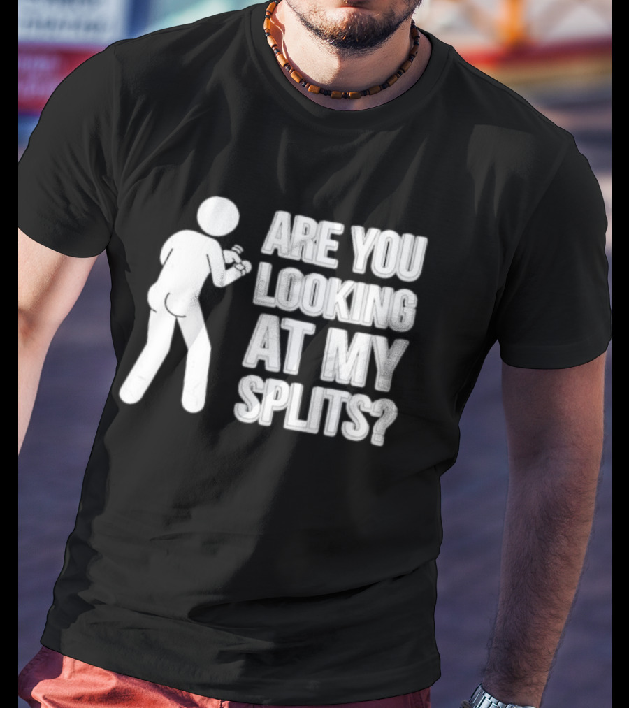 Running Marathon Are You Looking At My Splits T-Shirt