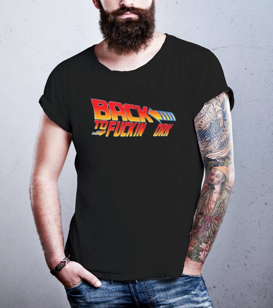 Back To The Fuckin Day Retro Humor T-Shirt