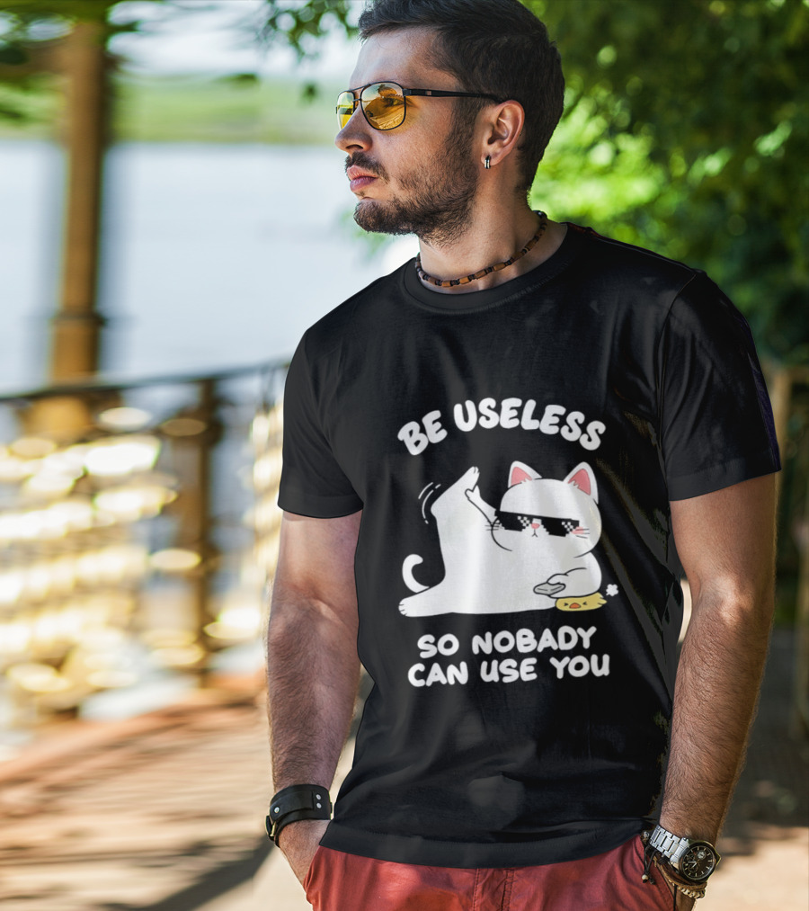 Be Useless So Nobody Can Use You Cat Hugging Slice Of Cheese T-Shirt