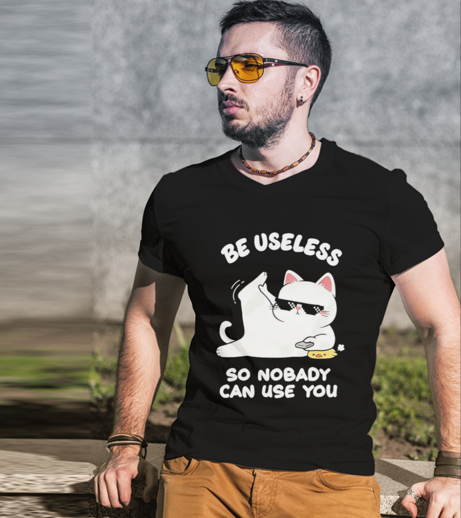 Be Useless So Nobody Can Use You Cat Hugging Slice Of Cheese T-Shirt