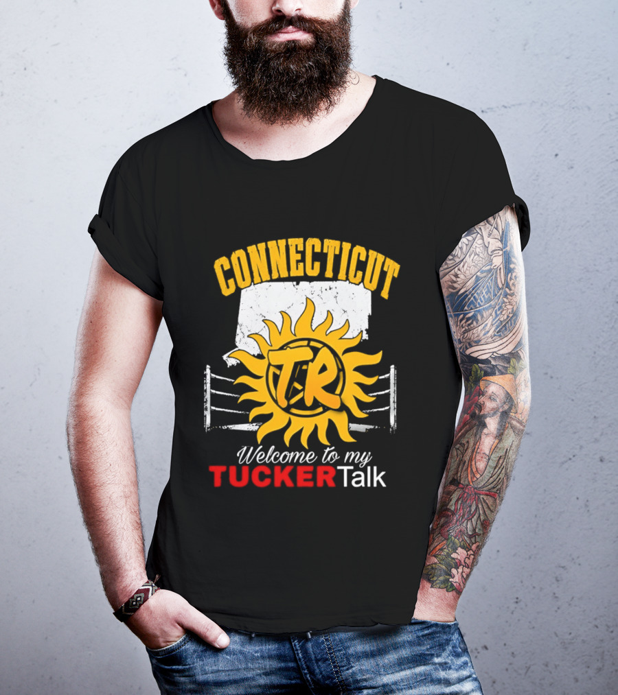 Connecticut TR Sunburst Welcome To My Tucker Talk T-Shirt