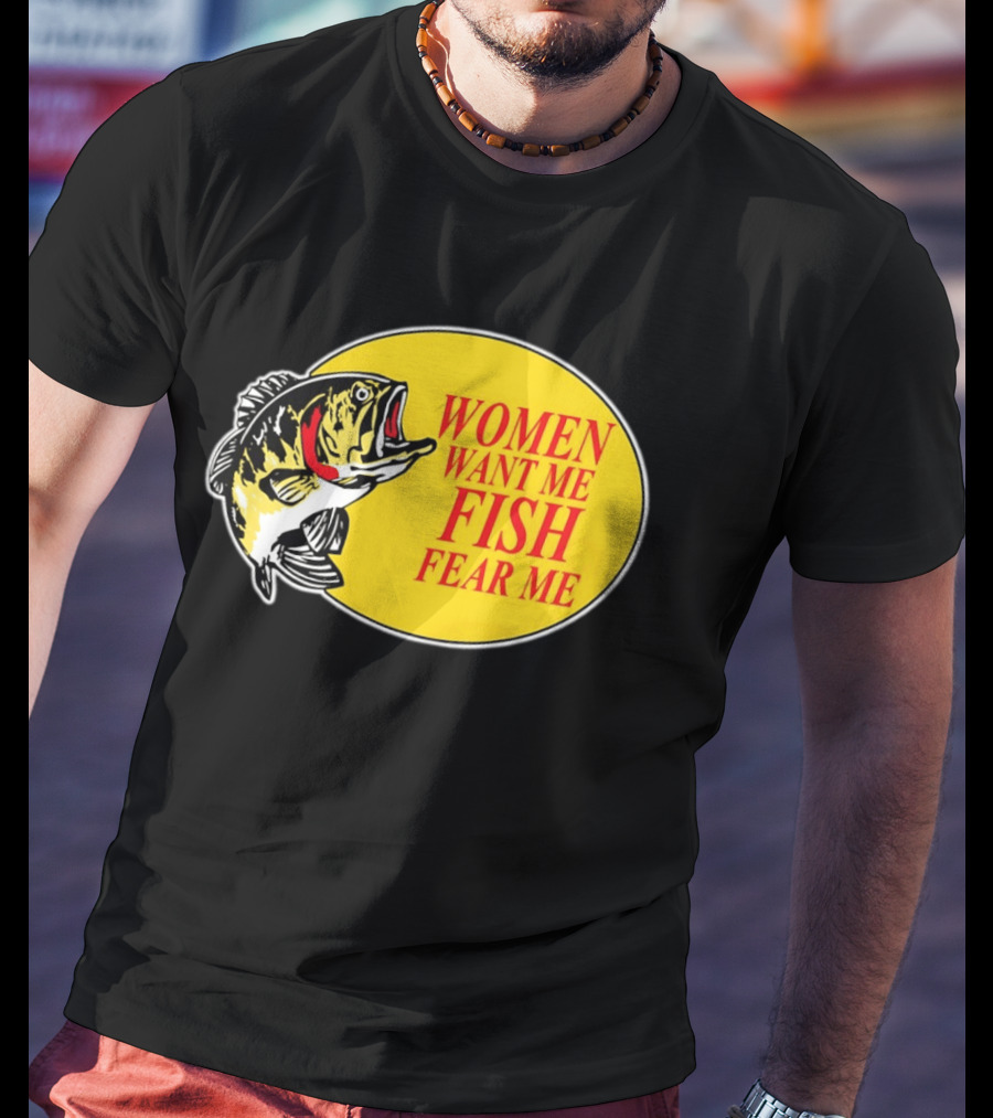 Women Want Me Fish Fear Me Bass Pro Shops T-Shirt