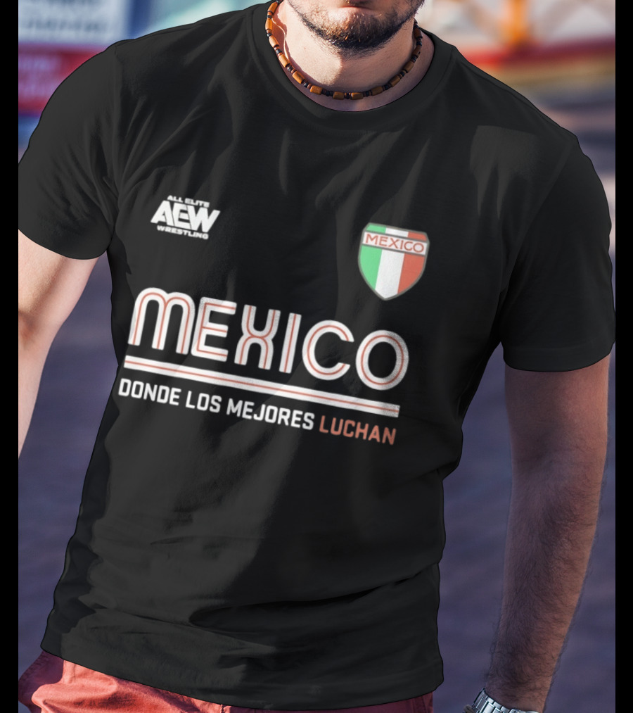 AEW Wrestling Mexico Donde Los Mejores Luchan T-Shirt