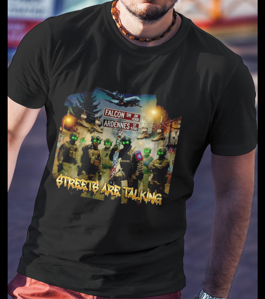 Falcon Ardennes Streets Are Talking Military Tactical Soldiers T-Shirt