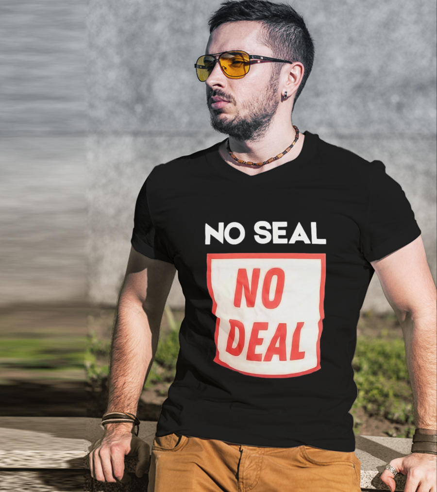 No Seal No Deal T-Shirt
