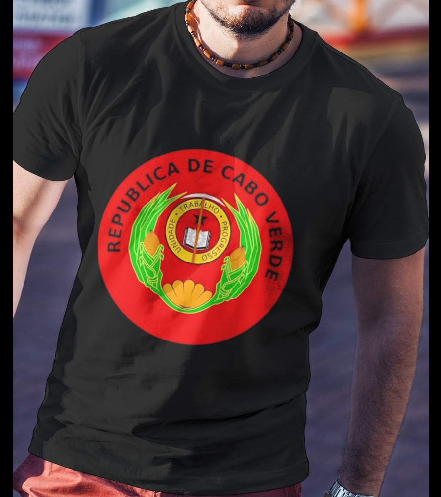 Republica De Cabo Verde Unidade Trabalho Progresso T-Shirt