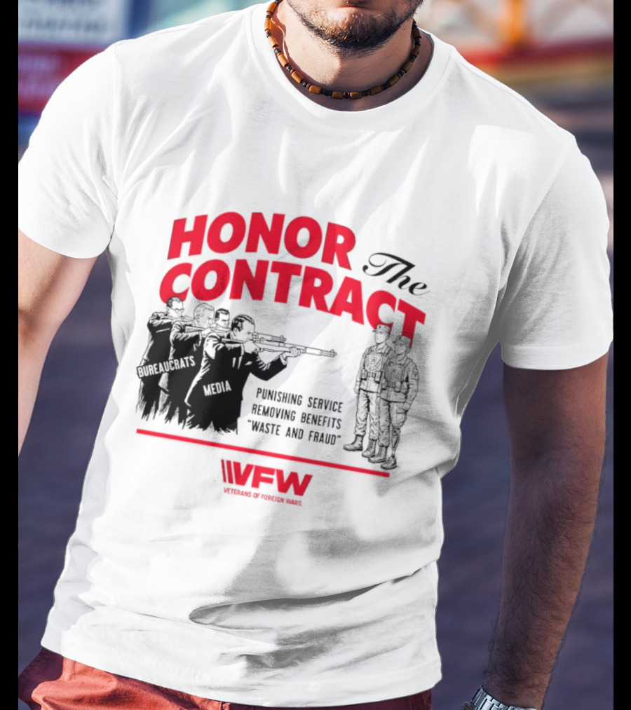 Honor The Contract Veterans Of Foreign Wars Promising Service Securing Benefits Reducing Waste And Fraud T-Shirt